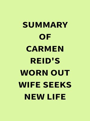 cover image of Summary of Carmen Reid's Worn Out Wife Seeks New Life
